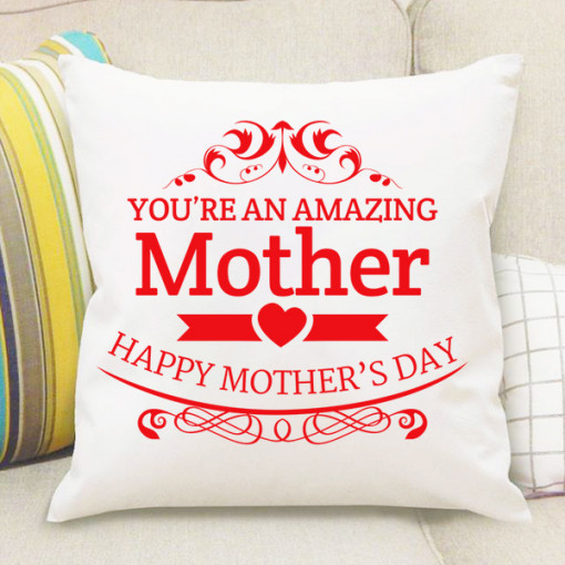 Amazing Mother Quoted Pillow For Mother's Day